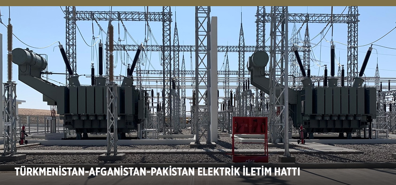 Construction Of Turkmenistan Part Of The Electrical Transmission Line Turkmenistan-Afghanistan-Pakistan